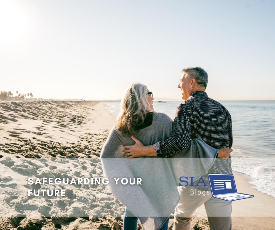 A couple walks arm-in-arm along a peaceful beach, enjoying the sunny day and the ocean view, evoking a sense of togetherness and security. The caption reads, "Safeguarding Your Future," with the SIA Blogs logo.