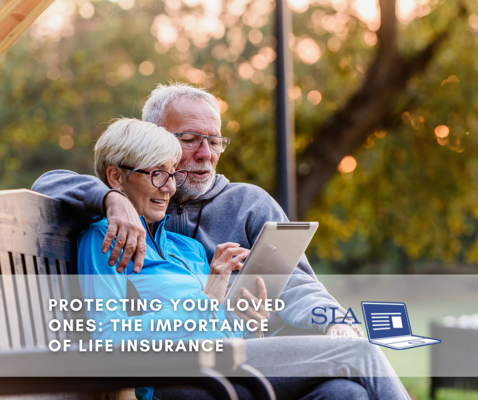An older couple sits together on a bench, smiling as they look at a tablet. The scene is set outdoors with soft, warm lighting and trees in the background. The caption reads, "Protecting Your Loved Ones: The Importance of Life Insurance," along with the SIA Blogs logo.